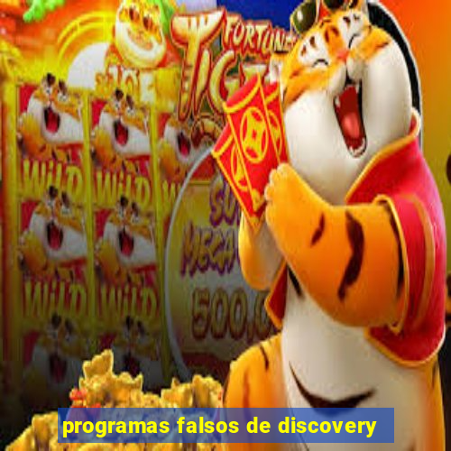 programas falsos de discovery